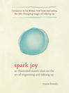 Spark Joy [electronic resource]